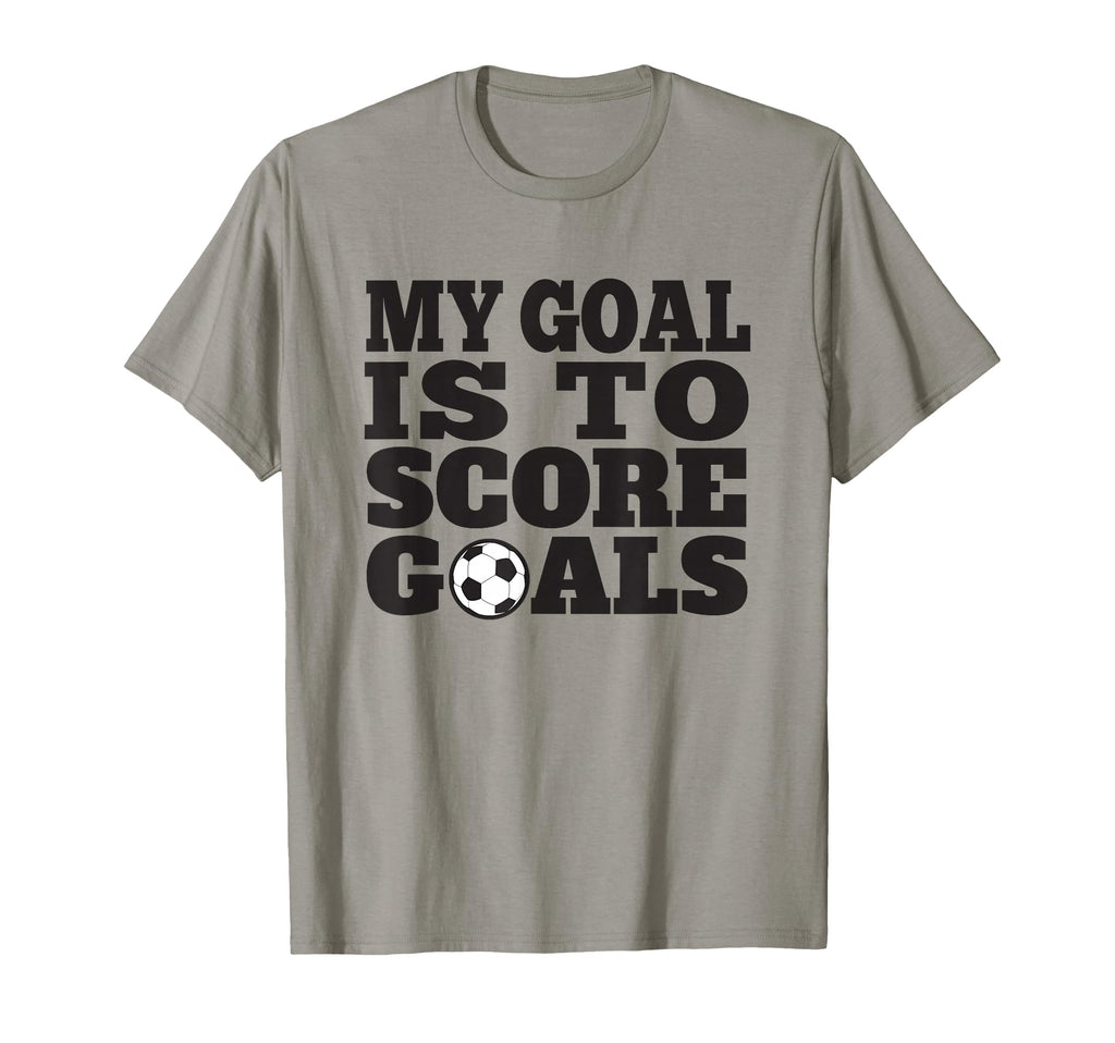 My Goal Is To Score Goals Funny Soccer T-Shirt - Graphic Print for Adults - T-Shirt, Sweatshirt, Hoodie