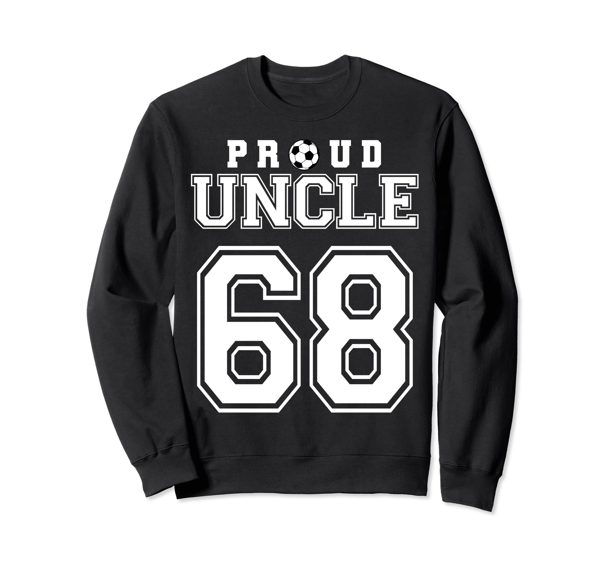 Number 68 Custom Proud Soccer Futbol Sweatshirt - Streetwear Style Unisex - T-Shirt, Sweatshirt, Hoodie