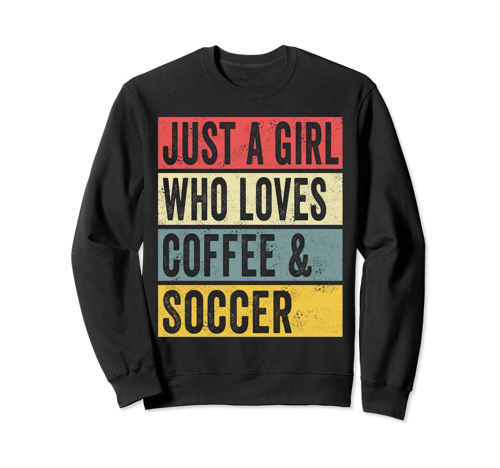 Just Who Loves Coffee And Soccer Coach Sweatshirt - Graphic Print Unisex - T-Shirt, Sweatshirt, Hoodie