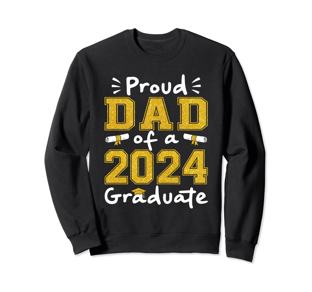 Proud Dad Class 2024 Graduate Sweatshirt - Unique Graphic for Adults - T-Shirt, Sweatshirt, Hoodie