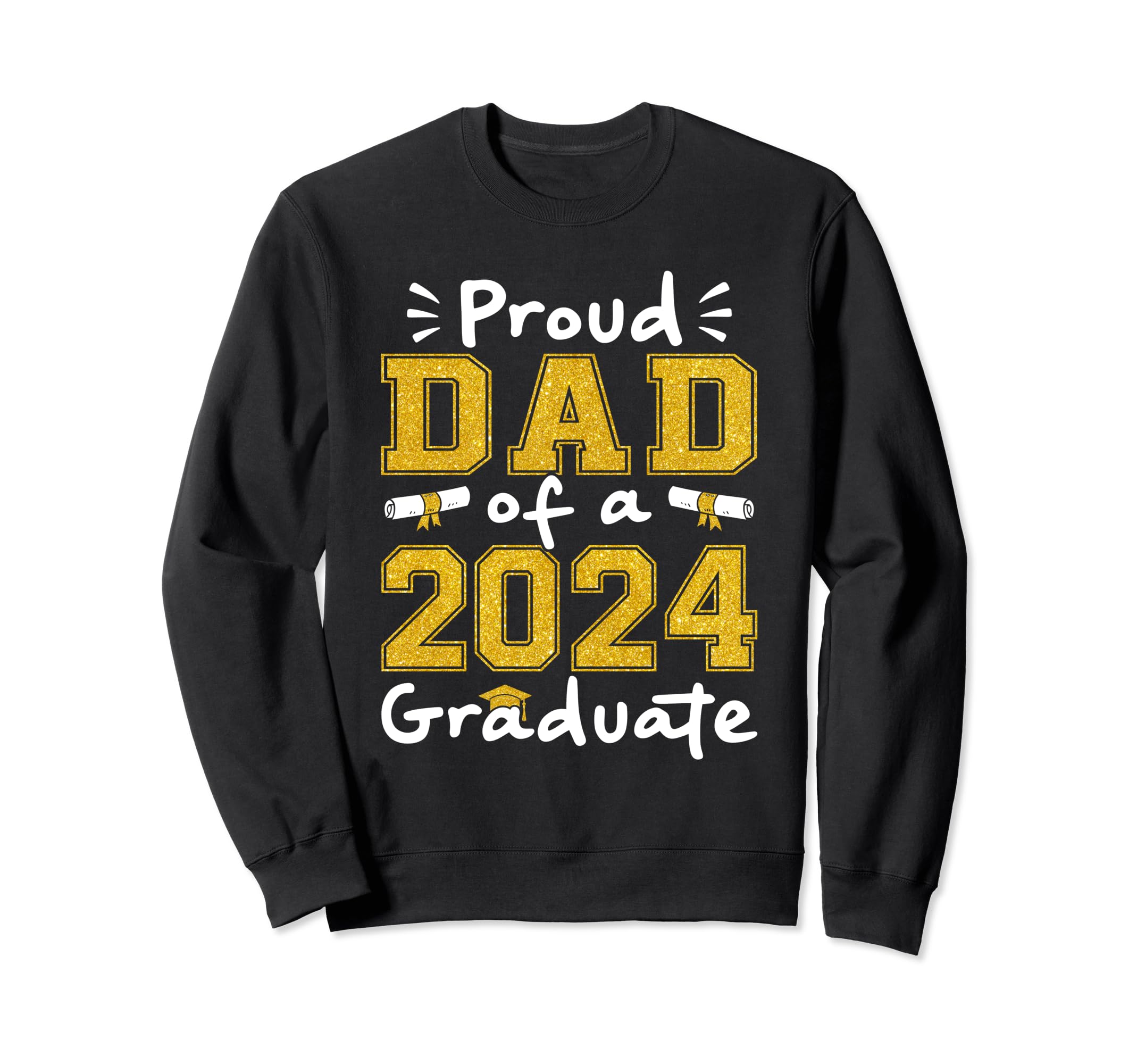 Proud Dad Class 2024 Graduate Sweatshirt - Unique Graphic for Adults - T-Shirt, Sweatshirt, Hoodie
