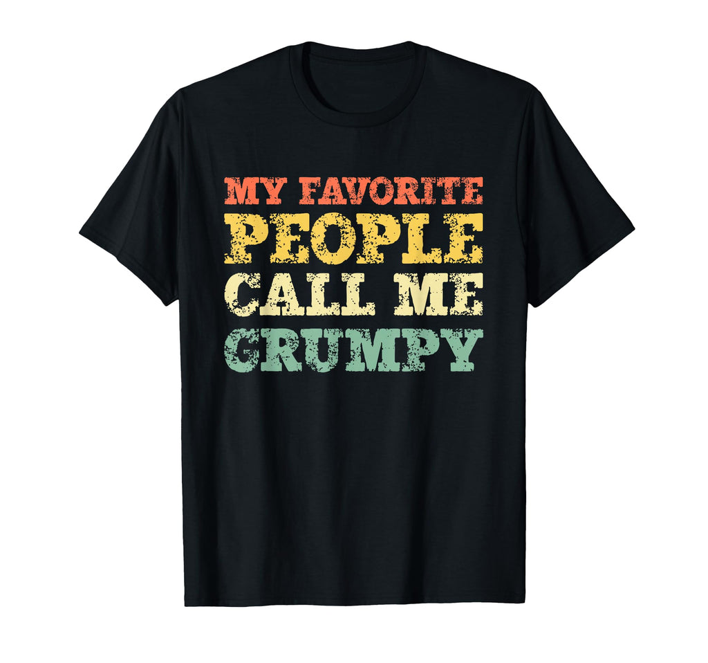 My Favorite People Call Me Grumpy Hoodie - Aesthetic Graphic for Adults - T-Shirt, Sweatshirt, Hoodie