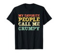 My Favorite People Call Me Grumpy Hoodie - Aesthetic Graphic for Adults - T-Shirt, Sweatshirt, Hoodie