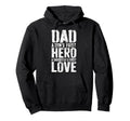 Dad Sons First Hero Daughters First Love Hoodie - Unique Graphic Men Women - T-Shirt, Sweatshirt, Hoodie