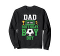 Soccer Dad Birthday Party Soccer Sweatshirt - Streetwear Style for Adults - T-Shirt, Sweatshirt, Hoodie