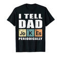 I Tell Dad Jokes Periodically T-Shirt - Graphic Print Men Women - T-Shirt, Sweatshirt, Hoodie