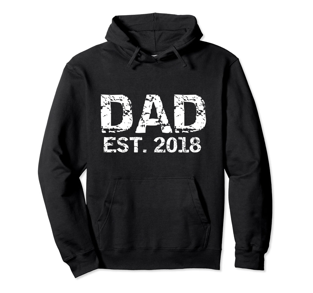 First Fathers Day Gift New Dads Dad Est 2018 Hoodie - Unique Graphic Unisex - T-Shirt, Sweatshirt, Hoodie