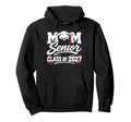 Mom Senior Graduation School Class Hoodie - Fun Novelty Design Men Women - T-Shirt, Sweatshirt, Hoodie