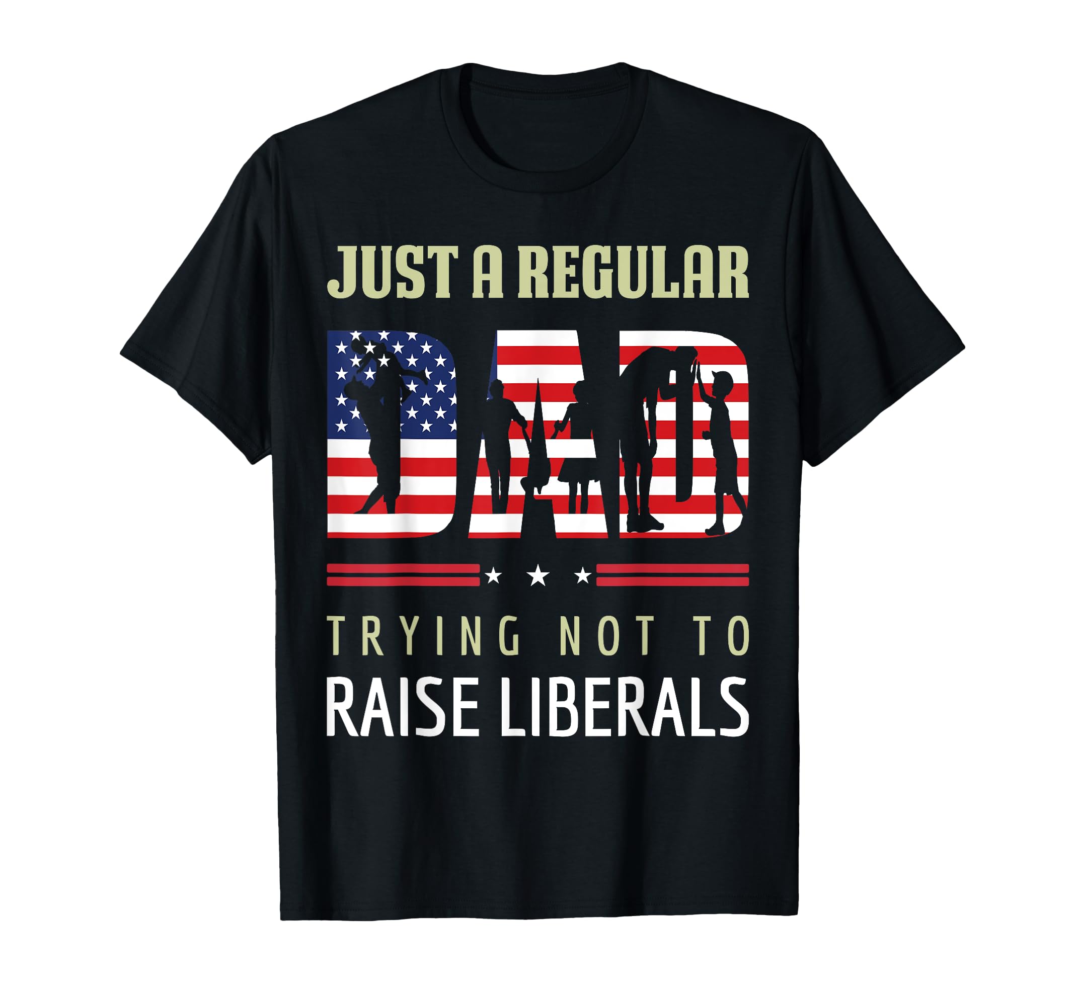 Just Regular Dad Trying Not To Raise T-Shirt - Aesthetic Graphic Men Women - T-Shirt, Sweatshirt, Hoodie
