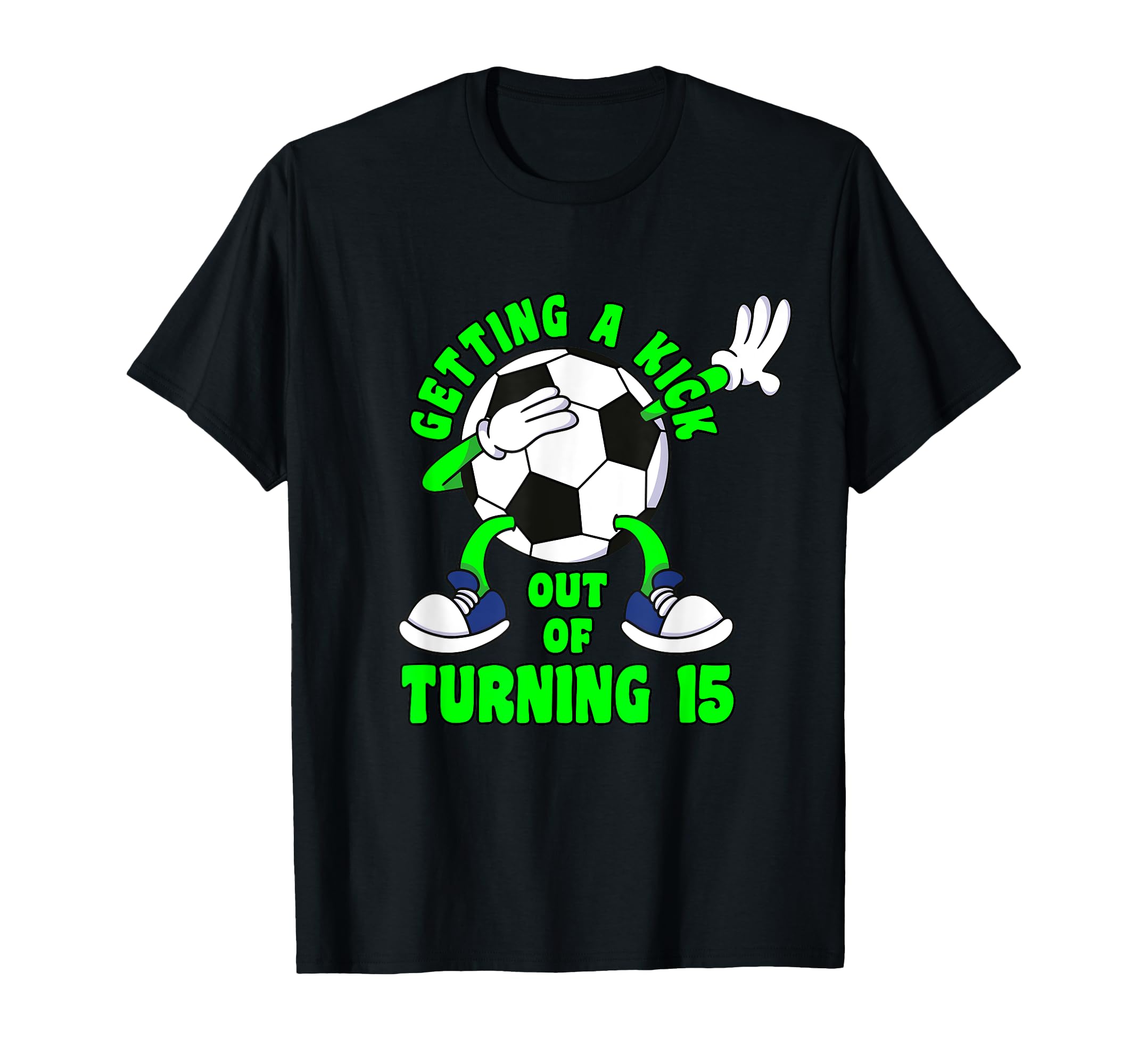 15 Year Old Happy 15Th Birthday Soccer T-Shirt - Trendy Graphic Unisex - T-Shirt, Sweatshirt, Hoodie