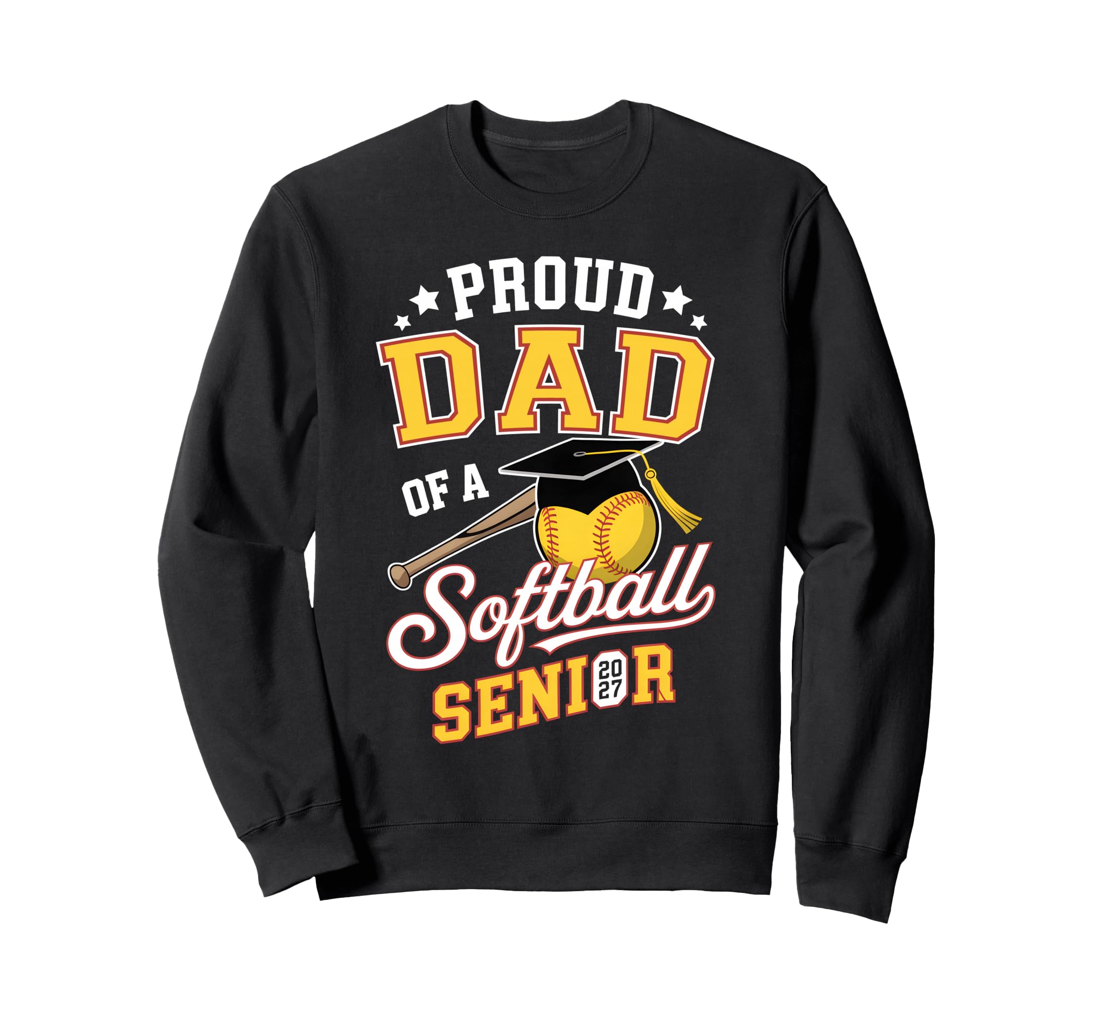Proud Dad Softball Senior 2027 Sweatshirt - Novelty Apparel Unisex - T-Shirt, Sweatshirt, Hoodie