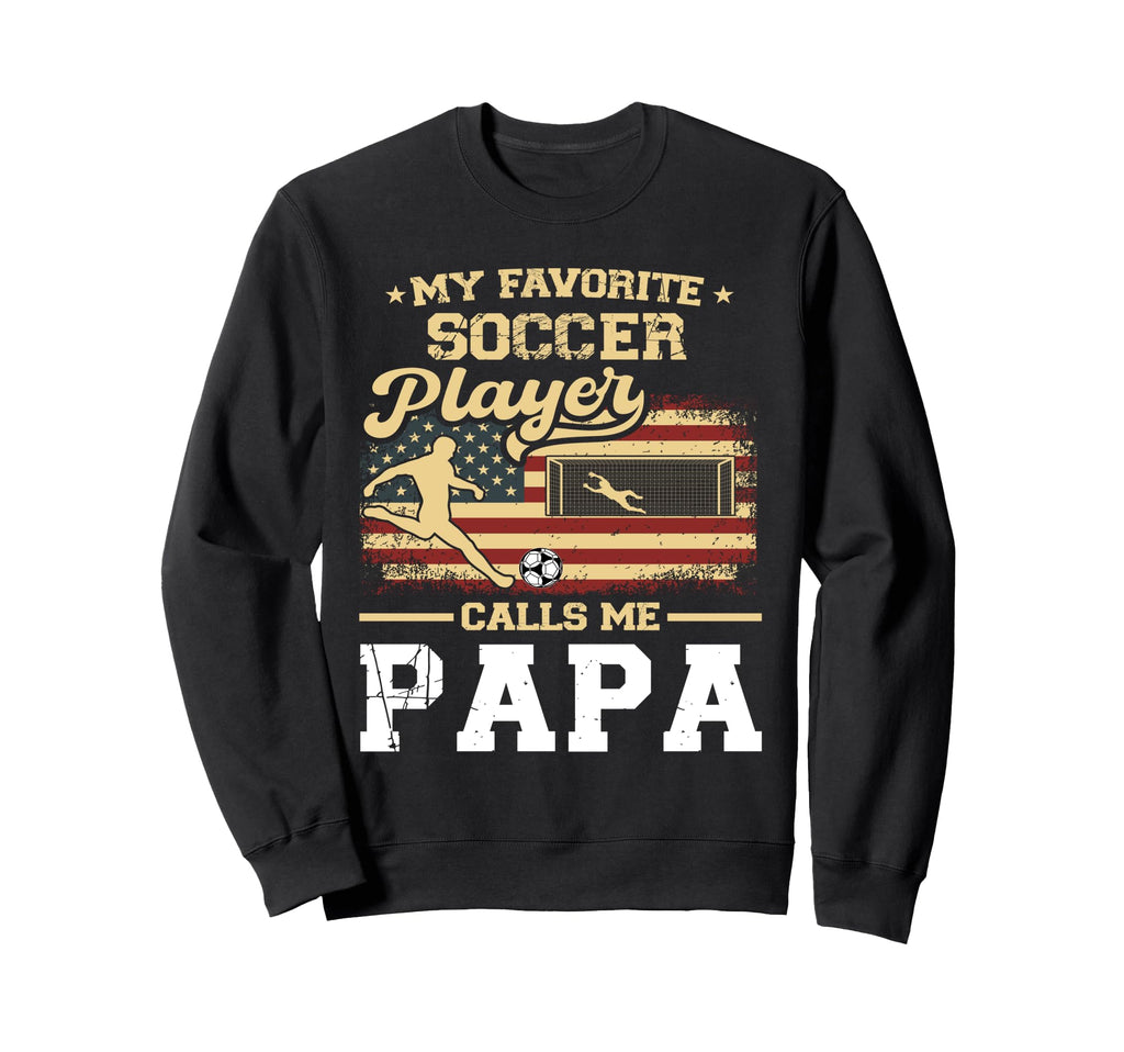 My Favorite Soccer Player Calls Me Sweatshirt - Novelty Apparel Unisex - T-Shirt, Sweatshirt, Hoodie
