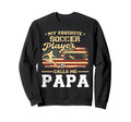 My Favorite Soccer Player Calls Me Sweatshirt - Novelty Apparel Unisex - T-Shirt, Sweatshirt, Hoodie
