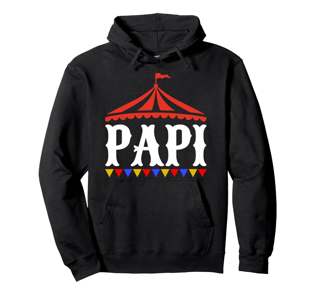 Circus Papi Birthday Carnival Family Hoodie - Streetwear Style Unisex - T-Shirt, Sweatshirt, Hoodie