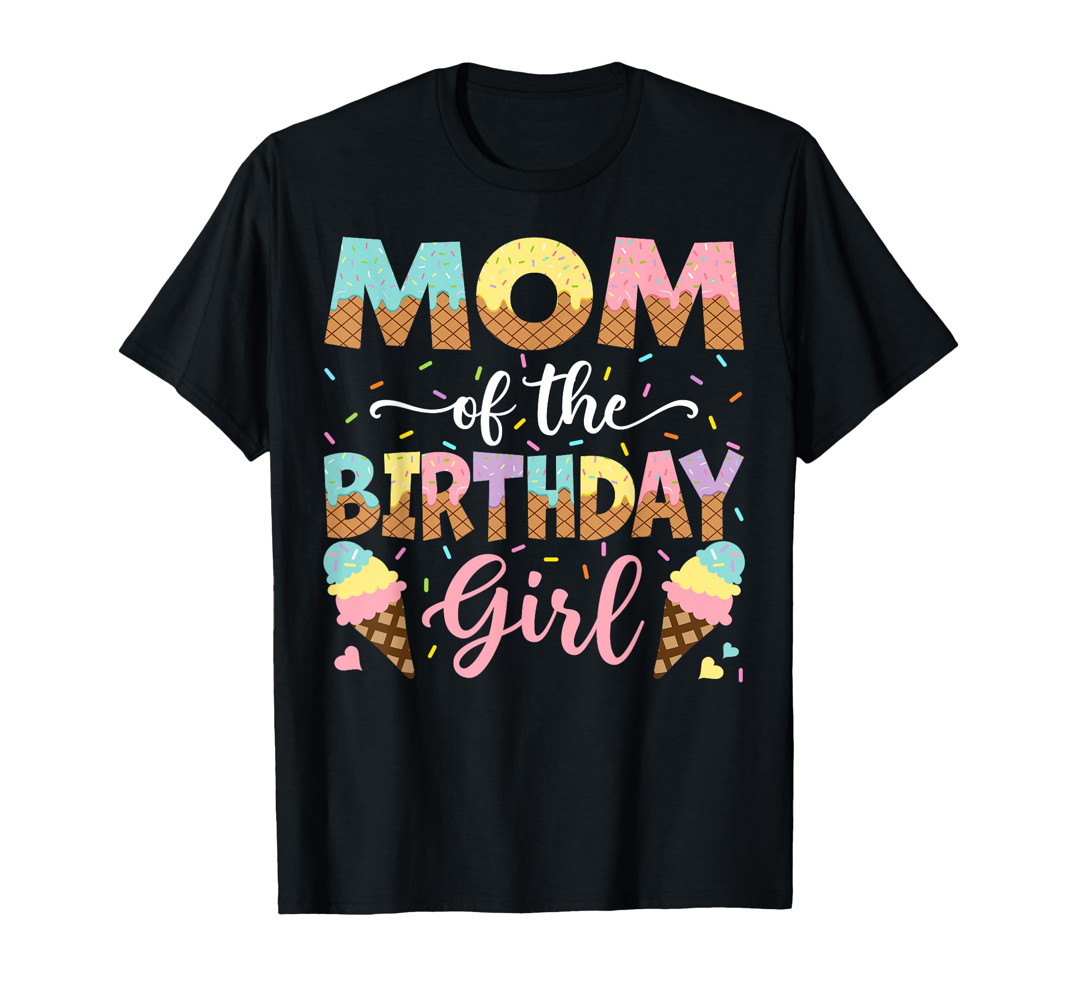 Mom Birthday Ice Cream Lover Party T-Shirt - Minimalist Print Unisex - T-Shirt, Sweatshirt, Hoodie
