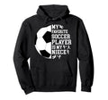 My Favorite Soccer Player Uncle Soccer Hoodie - Custom Art Print Men Women - T-Shirt, Sweatshirt, Hoodie