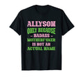 Badass Allyson Name Unique T-Shirt - Casual Everyday Wear for Adults - T-Shirt, Sweatshirt, Hoodie