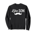 Like Father Like Son Matching Sweatshirt - Minimalist Print for Adults - T-Shirt, Sweatshirt, Hoodie