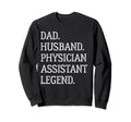 Dad Husband Physician Assistant Sweatshirt - Graphic Print for Adults - T-Shirt, Sweatshirt, Hoodie