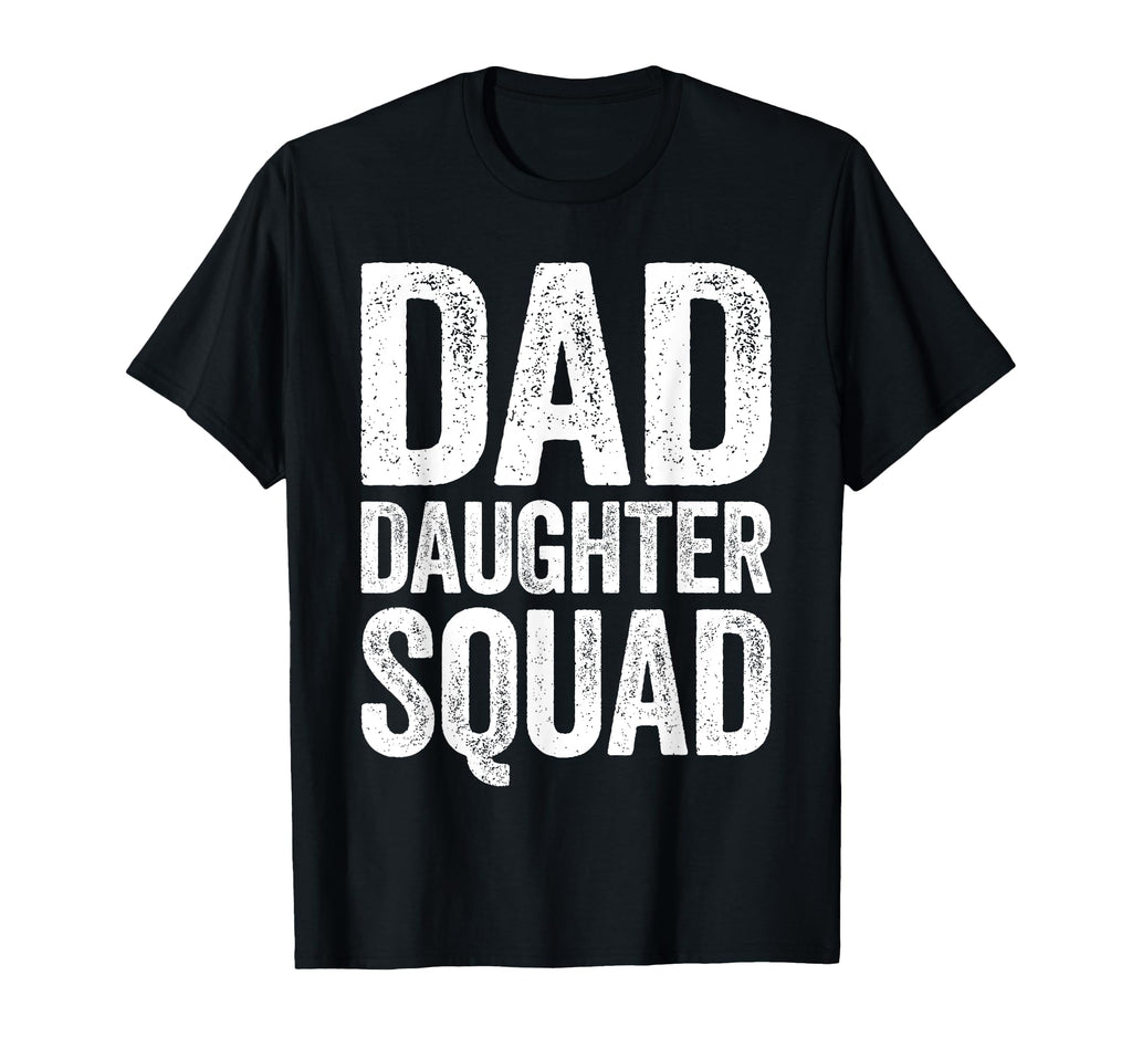 Dad Daughter Squad Daddy Fathers Day T-Shirt - Custom Art Print Unisex - T-Shirt, Sweatshirt, Hoodie