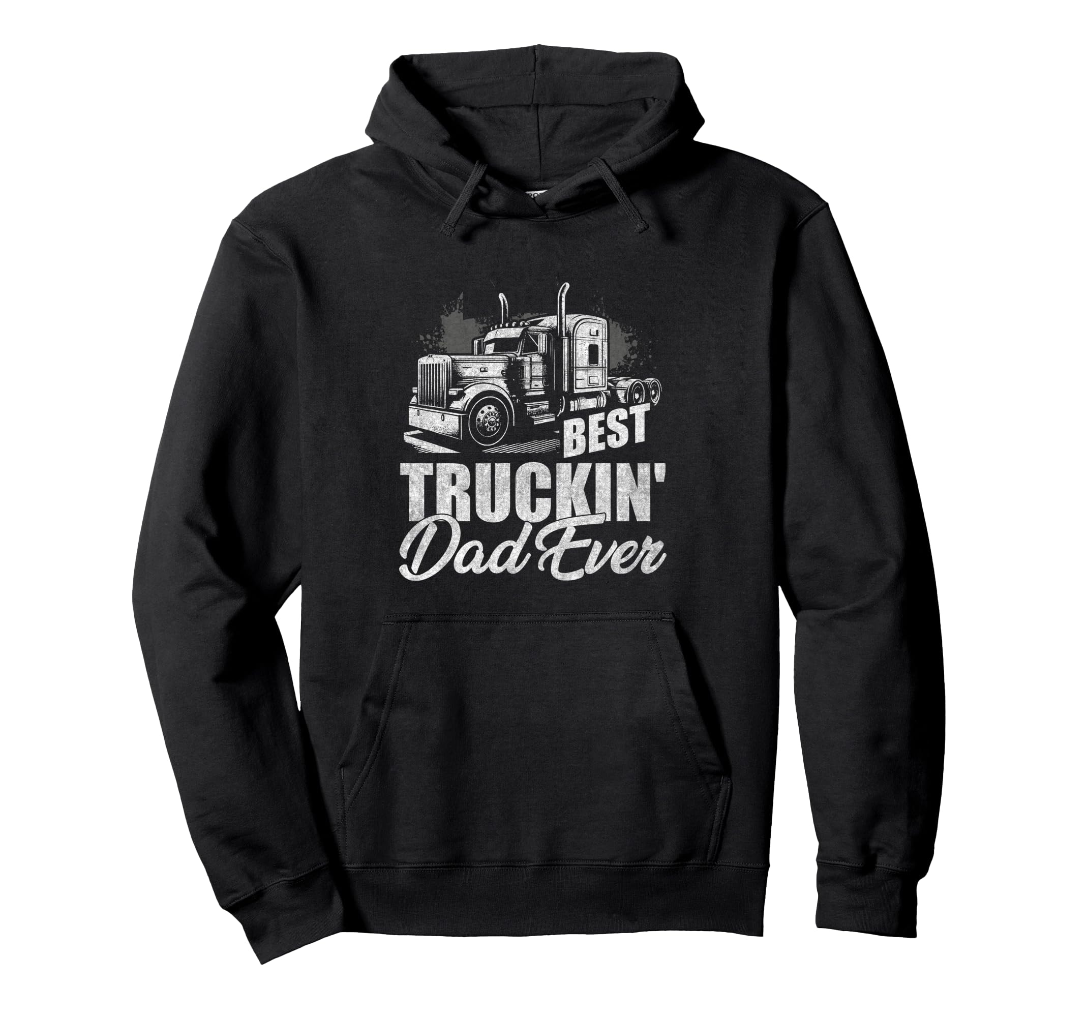 Best Truckin Dad Ever Trucker Dad Fathers Hoodie - Graphic Print Men Women - T-Shirt, Sweatshirt, Hoodie