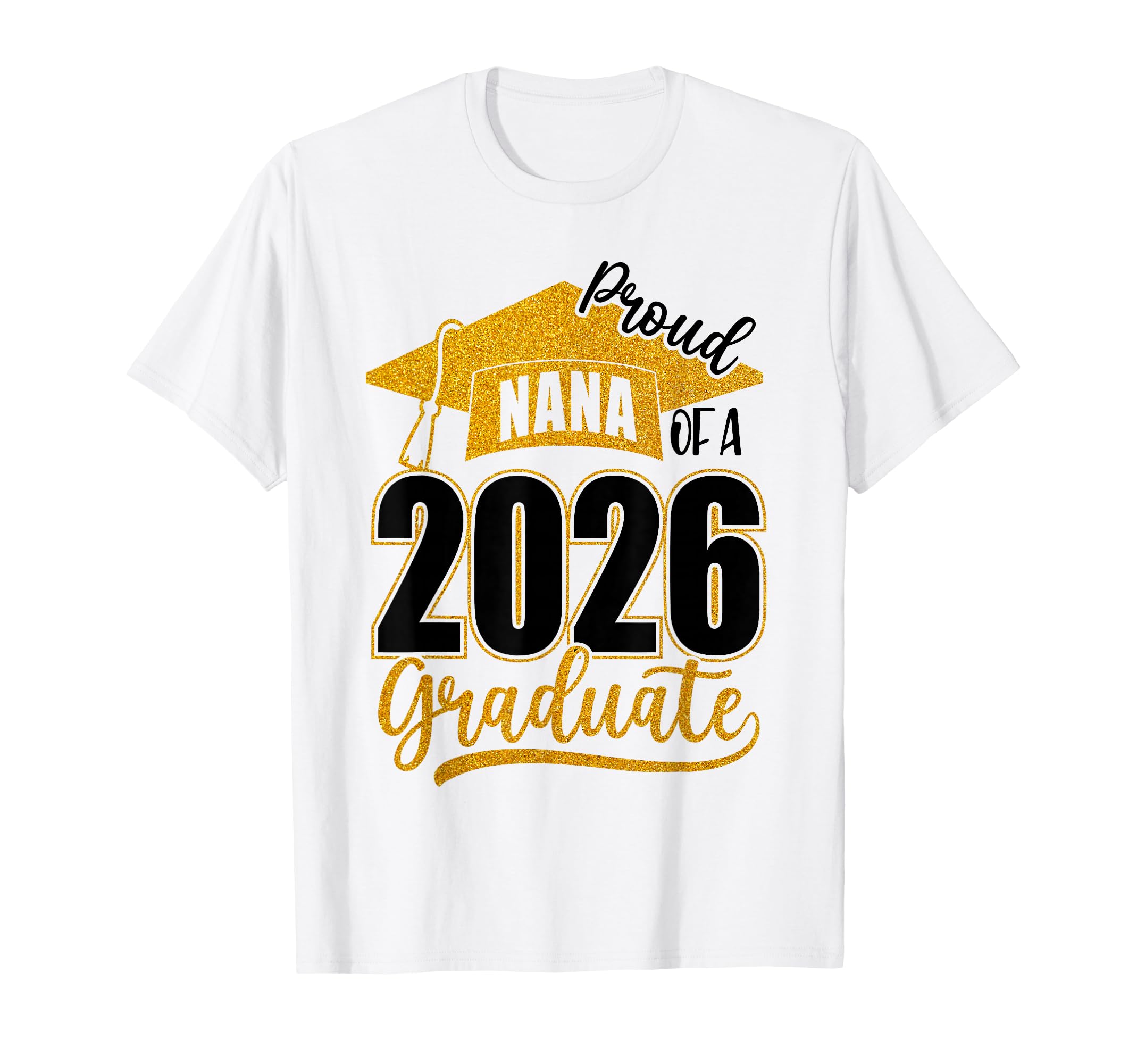 Proud Nana 2026 Senior Class T-Shirt - Casual Everyday Wear for Adults - T-Shirt, Sweatshirt, Hoodie