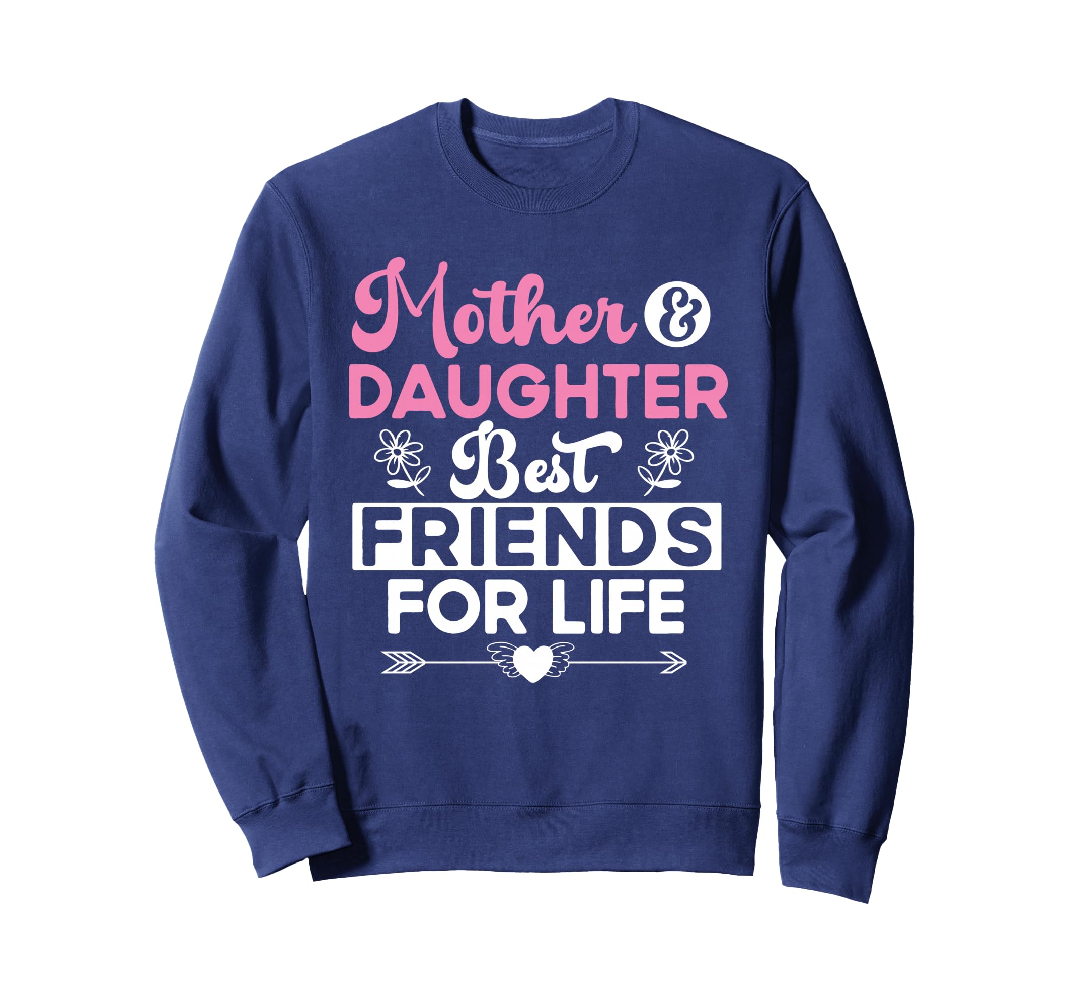 Mother And Daughter Best Sweatshirt - Casual Everyday Wear for Adults - T-Shirt, Sweatshirt, Hoodie