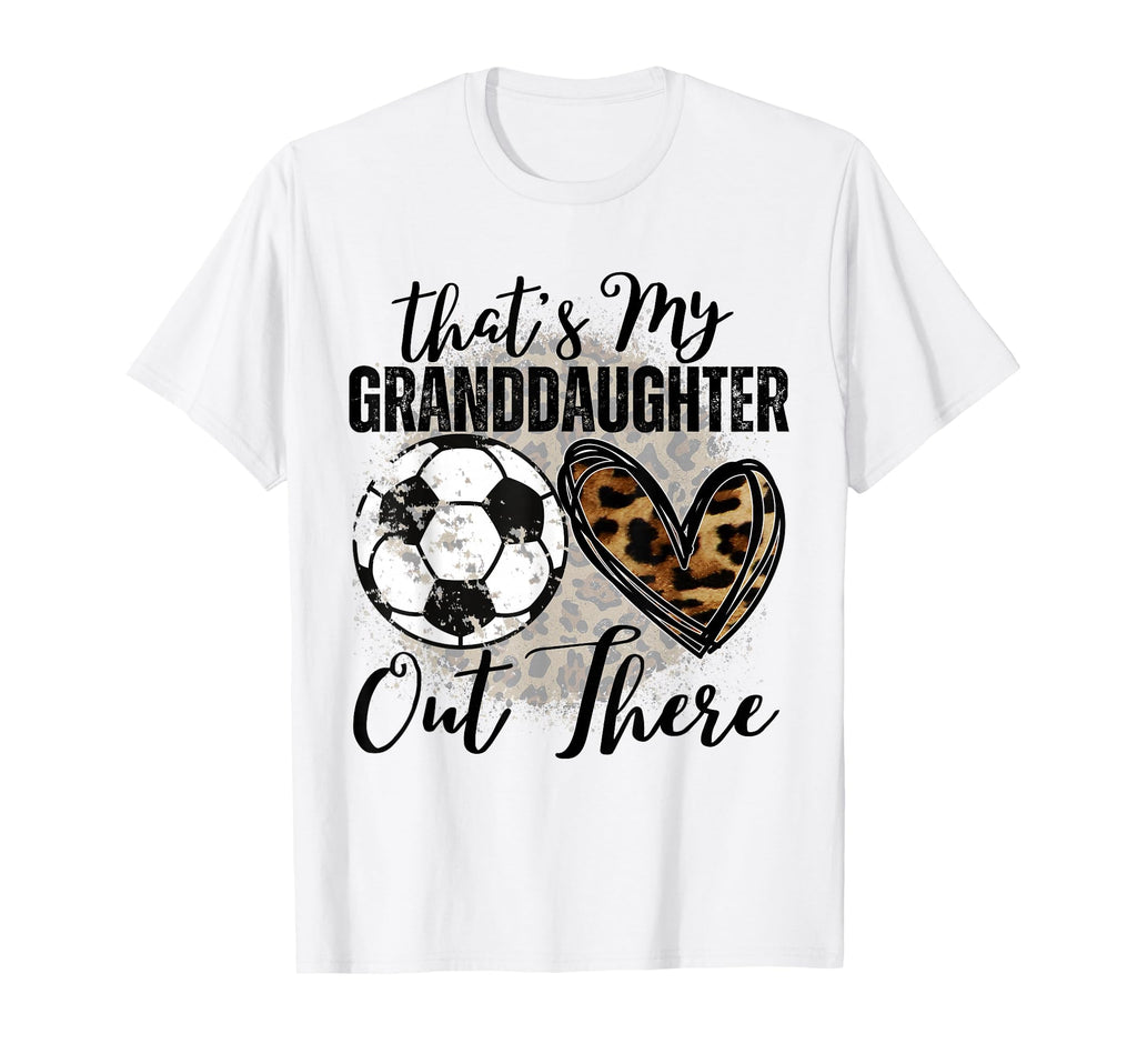 Thats My Granddaughter Out There T-Shirt - Novelty Apparel for Adults - T-Shirt, Sweatshirt, Hoodie
