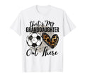 Thats My Granddaughter Out There T-Shirt - Novelty Apparel for Adults - T-Shirt, Sweatshirt, Hoodie