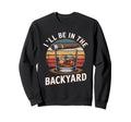 Ill Be Backyard Cigar Bourbon Whiskey Sweatshirt - Minimalist Print Unisex - T-Shirt, Sweatshirt, Hoodie