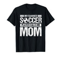 My Favorite Soccer Calls Me Mom Mothers T-Shirt - Streetwear Style Unisex - T-Shirt, Sweatshirt, Hoodie