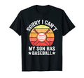 Sorry I Cant My Son Has Baseball Funny T-Shirt - Graphic Print Men Women - T-Shirt, Sweatshirt, Hoodie