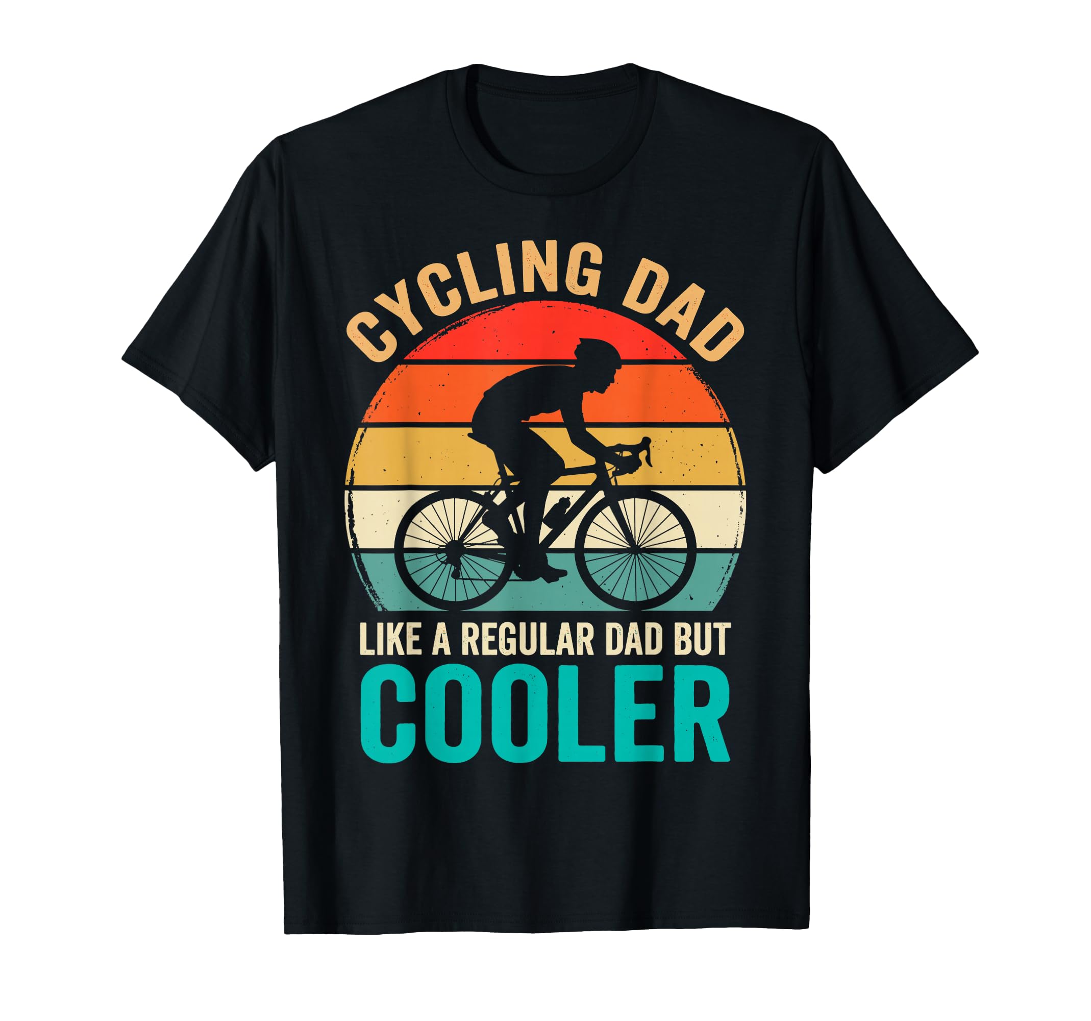 Cycling Dad Like Regular But Cooler T-Shirt - Unique Graphic Unisex - T-Shirt, Sweatshirt, Hoodie