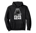 Fathers Day Dont Mess Papa Bear Hoodie - Streetwear Style Unisex - T-Shirt, Sweatshirt, Hoodie