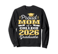Proud Mom 2026 College Graduate Sweatshirt - Fun Novelty Design Unisex - T-Shirt, Sweatshirt, Hoodie