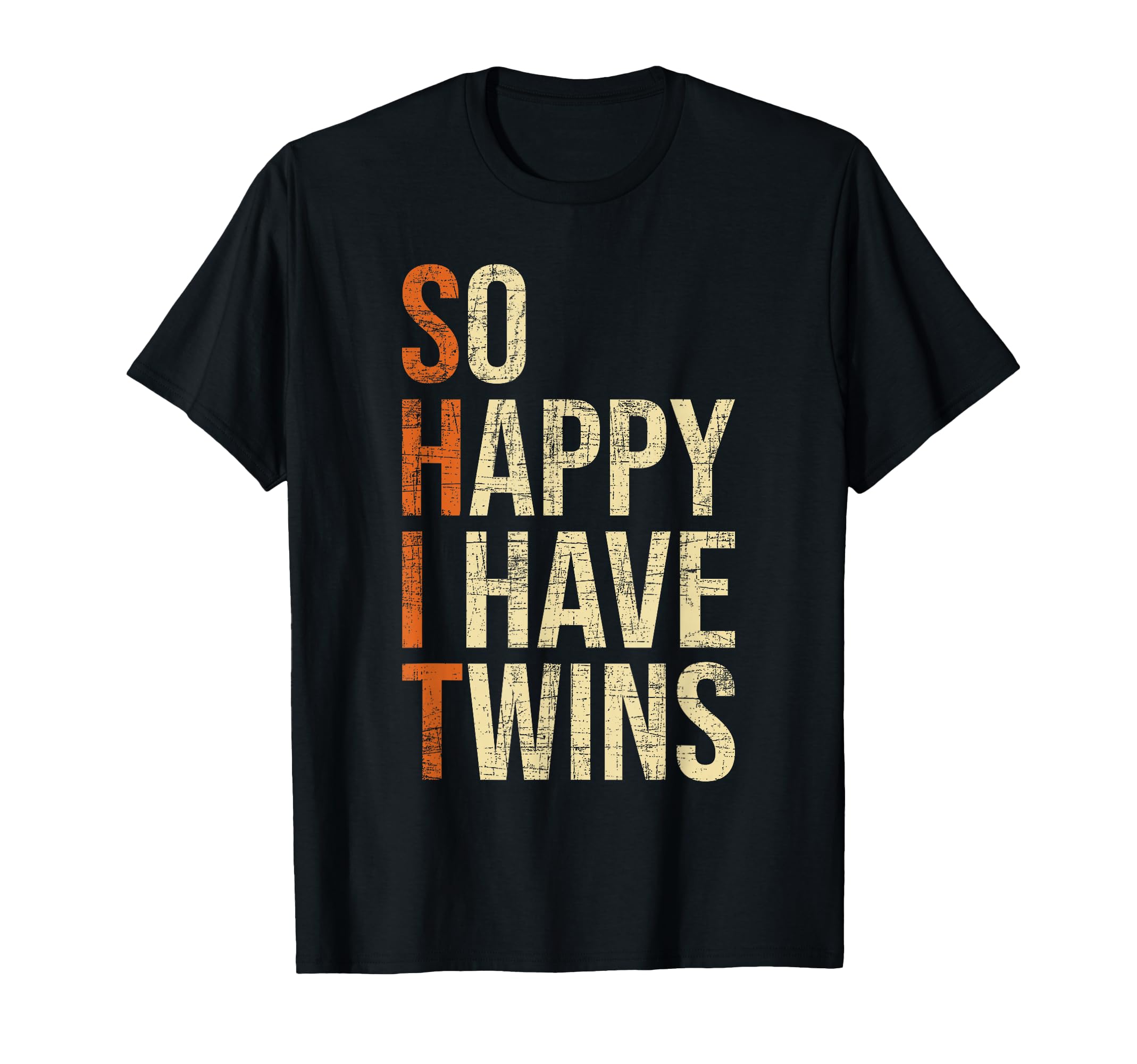 So Happy I Have Twins Twin Dad Father T-Shirt - Graphic Print Men Women - T-Shirt, Sweatshirt, Hoodie