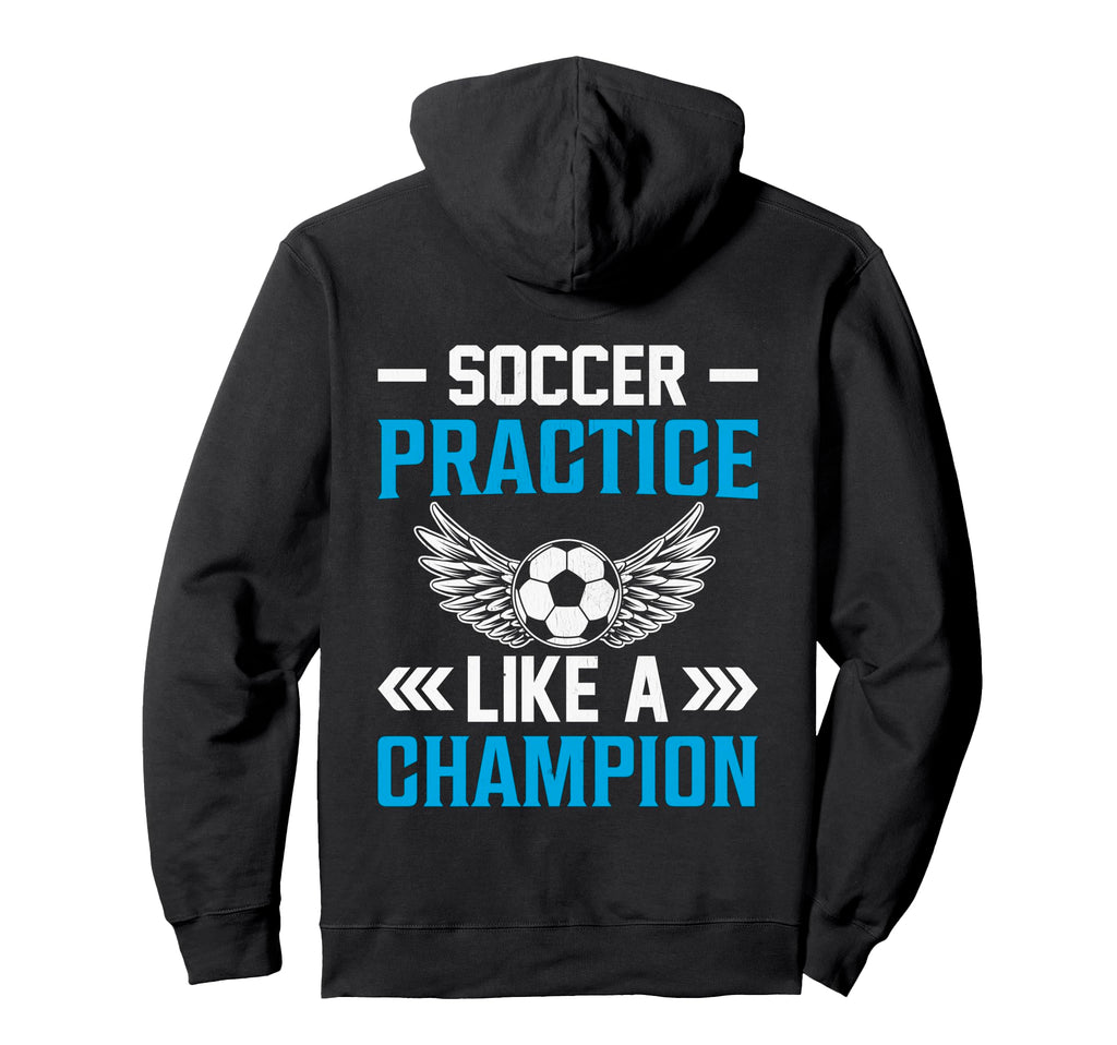 Football Jersey Soccer Practice Like Hoodie - Custom Art Print for Adults - T-Shirt, Sweatshirt, Hoodie