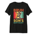 Bruh Its My Sons Birthday Funny Mom T-Shirt - Minimalist Print Men Women - T-Shirt, Sweatshirt, Hoodie