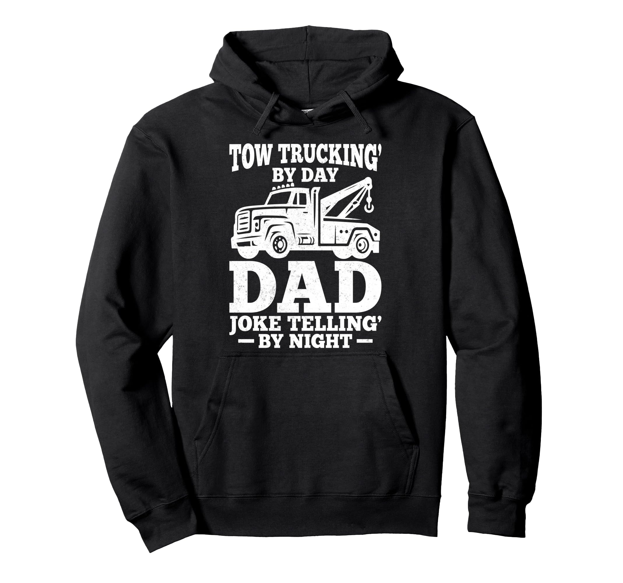 Tow Trucking Day Dad Joke Telling Tow Hoodie - Minimalist Print Unisex - T-Shirt, Sweatshirt, Hoodie