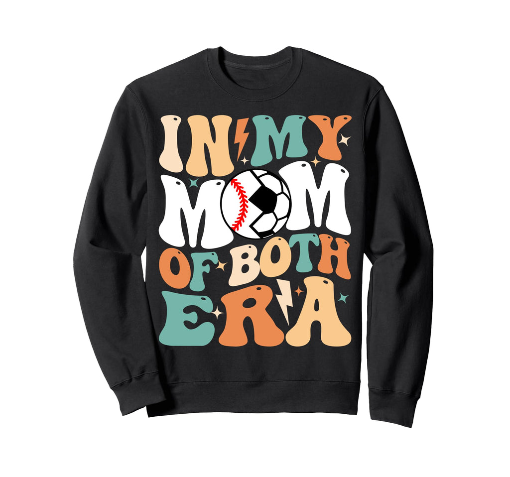 My Soccer Baseball Mom Era Funny Sweatshirt - Streetwear Style for Adults - T-Shirt, Sweatshirt, Hoodie