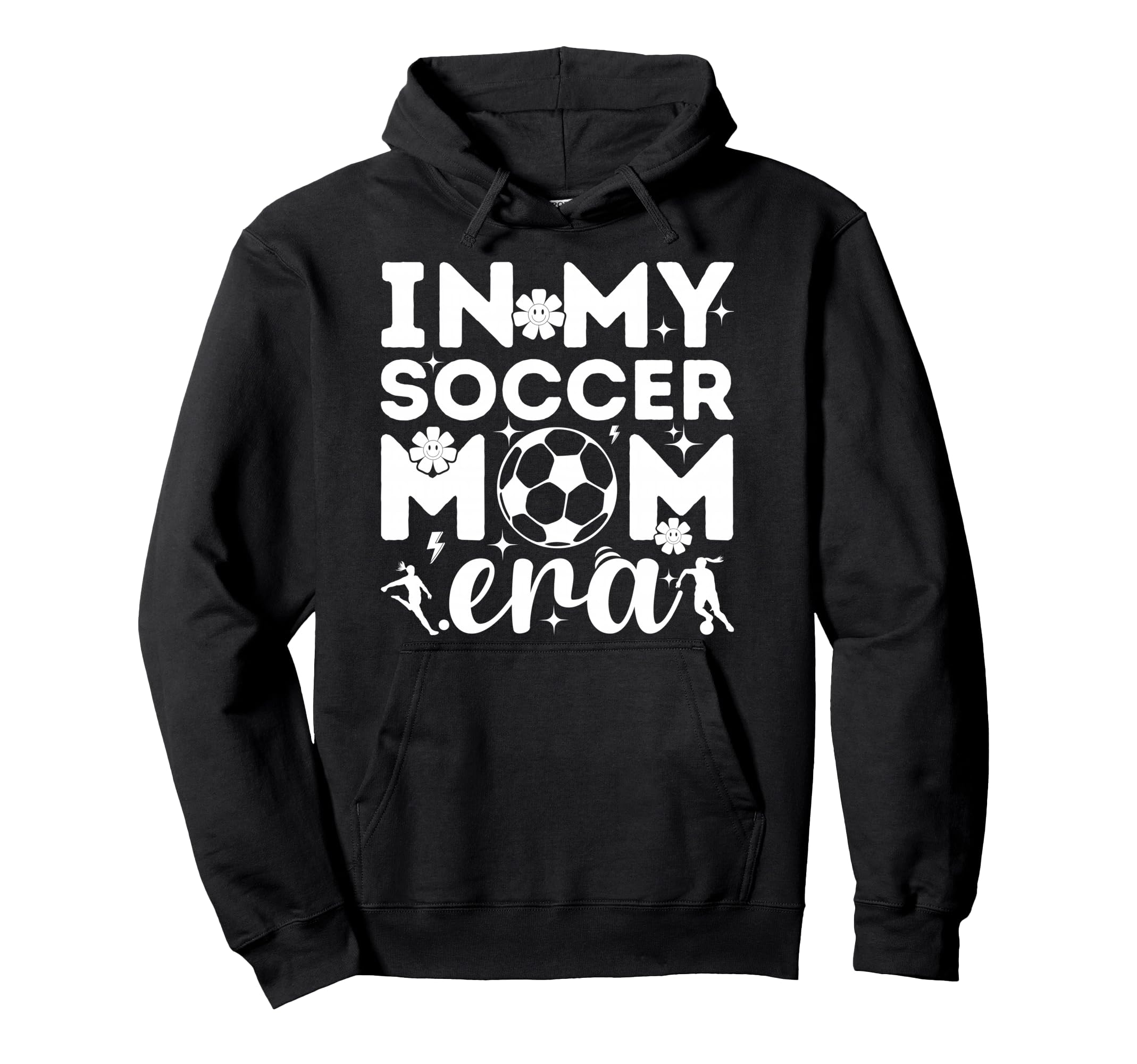 My Soccer Mom Era Hoodie - Fun Novelty Design for Adults - T-Shirt, Sweatshirt, Hoodie