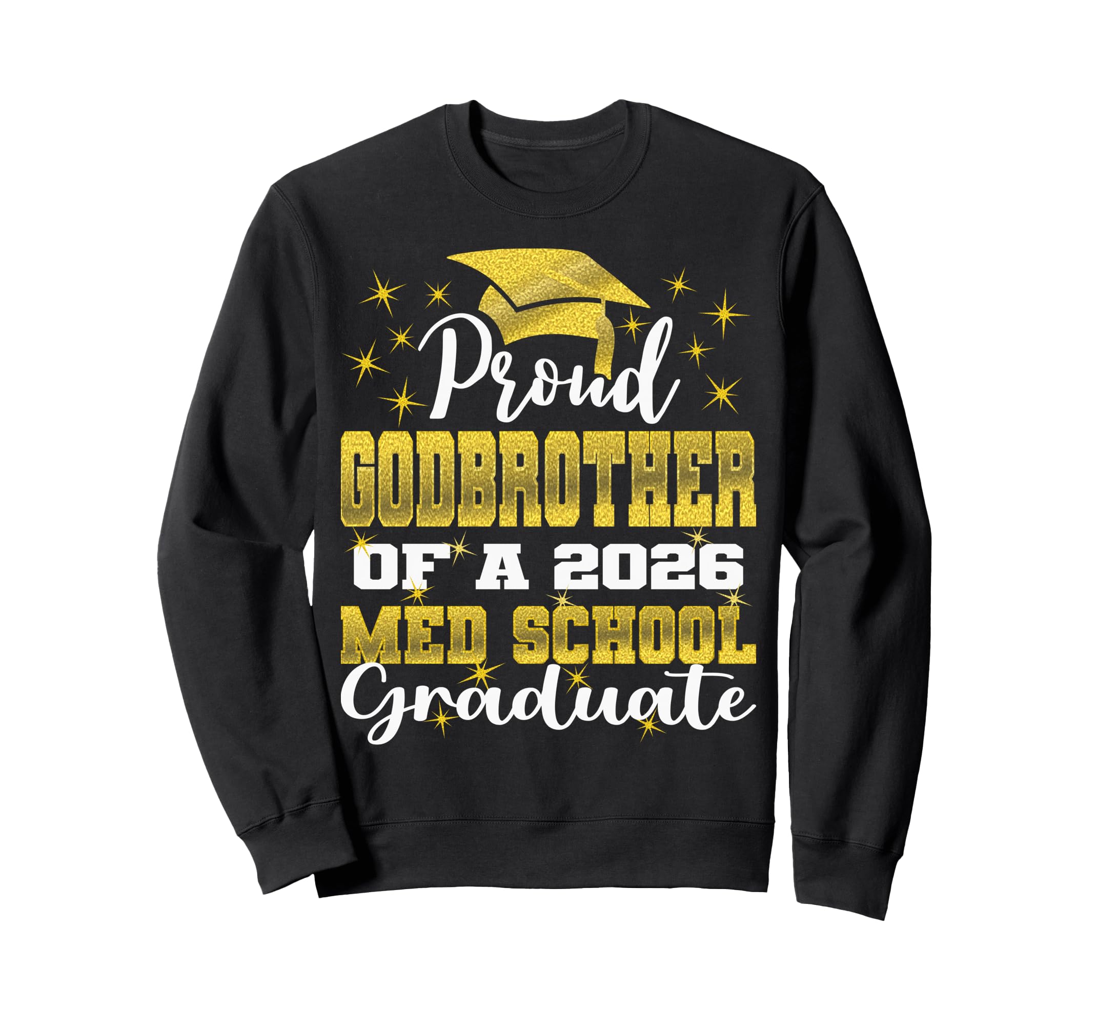 Proud Godbrother 2026 Class Med School Sweatshirt - Unique Graphic Unisex - T-Shirt, Sweatshirt, Hoodie