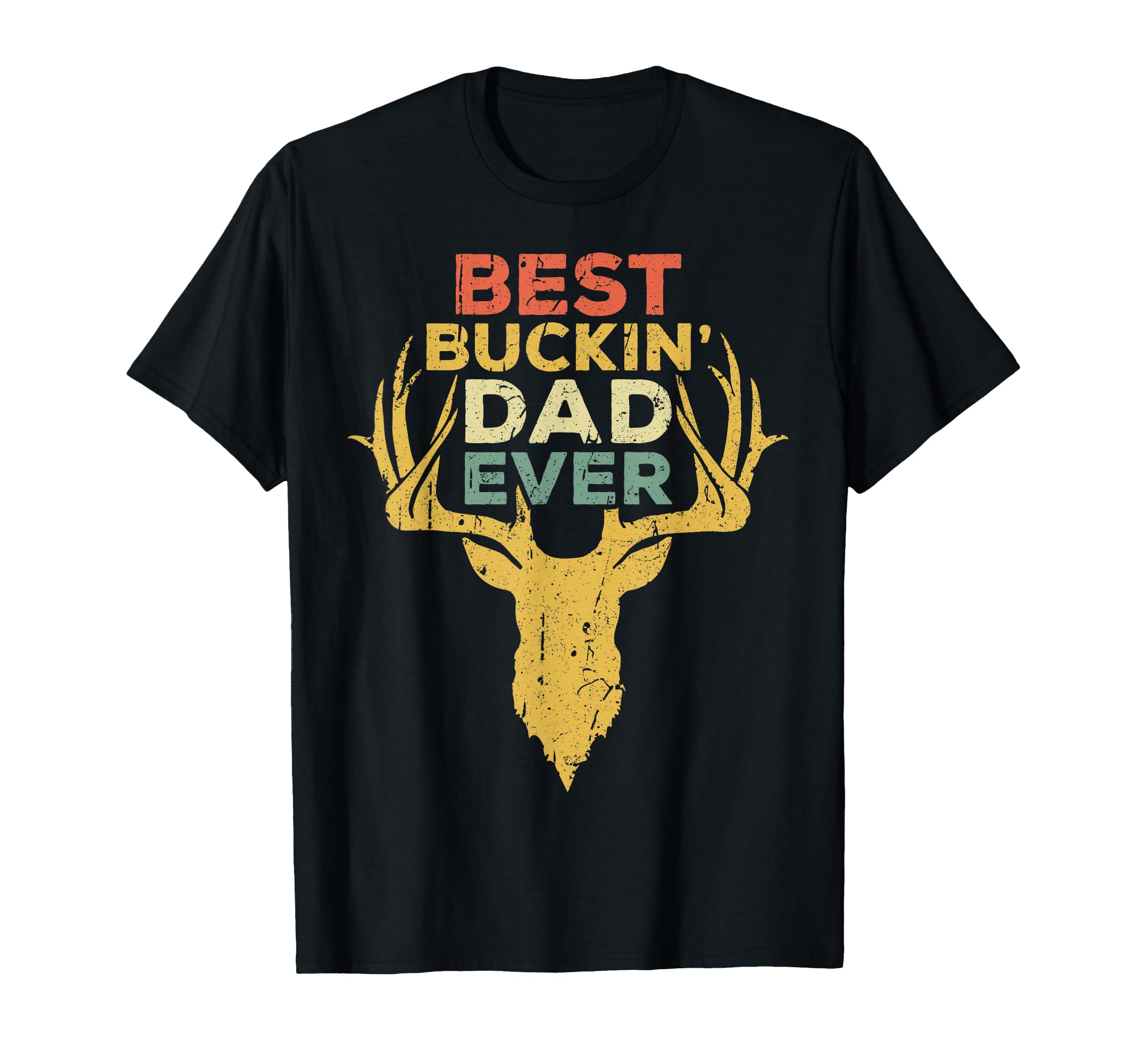 Best Buckin Dad Ever Hunting Fathers Day T-Shirt - Custom Art Print Unisex - T-Shirt, Sweatshirt, Hoodie