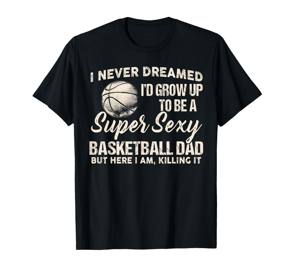 I Never Dreamed Id Grow Up To Be Super T-Shirt - Aesthetic Graphic Unisex - T-Shirt, Sweatshirt, Hoodie