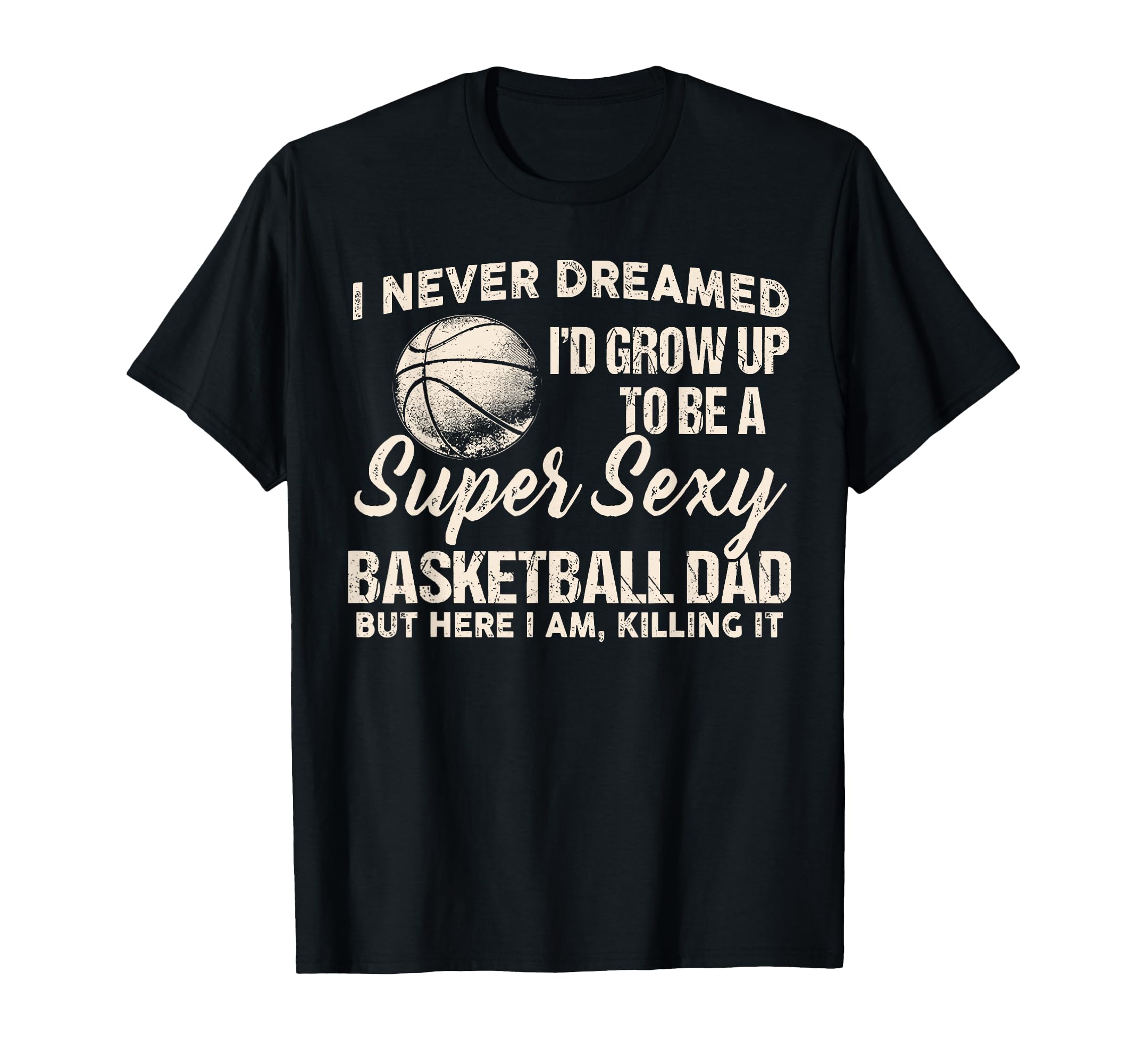 I Never Dreamed Id Grow Up To Be Super T-Shirt - Aesthetic Graphic Unisex - T-Shirt, Sweatshirt, Hoodie