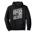 Day Without Soccer Is Just Kidding I Have Hoodie - Custom Art Print Unisex - T-Shirt, Sweatshirt, Hoodie