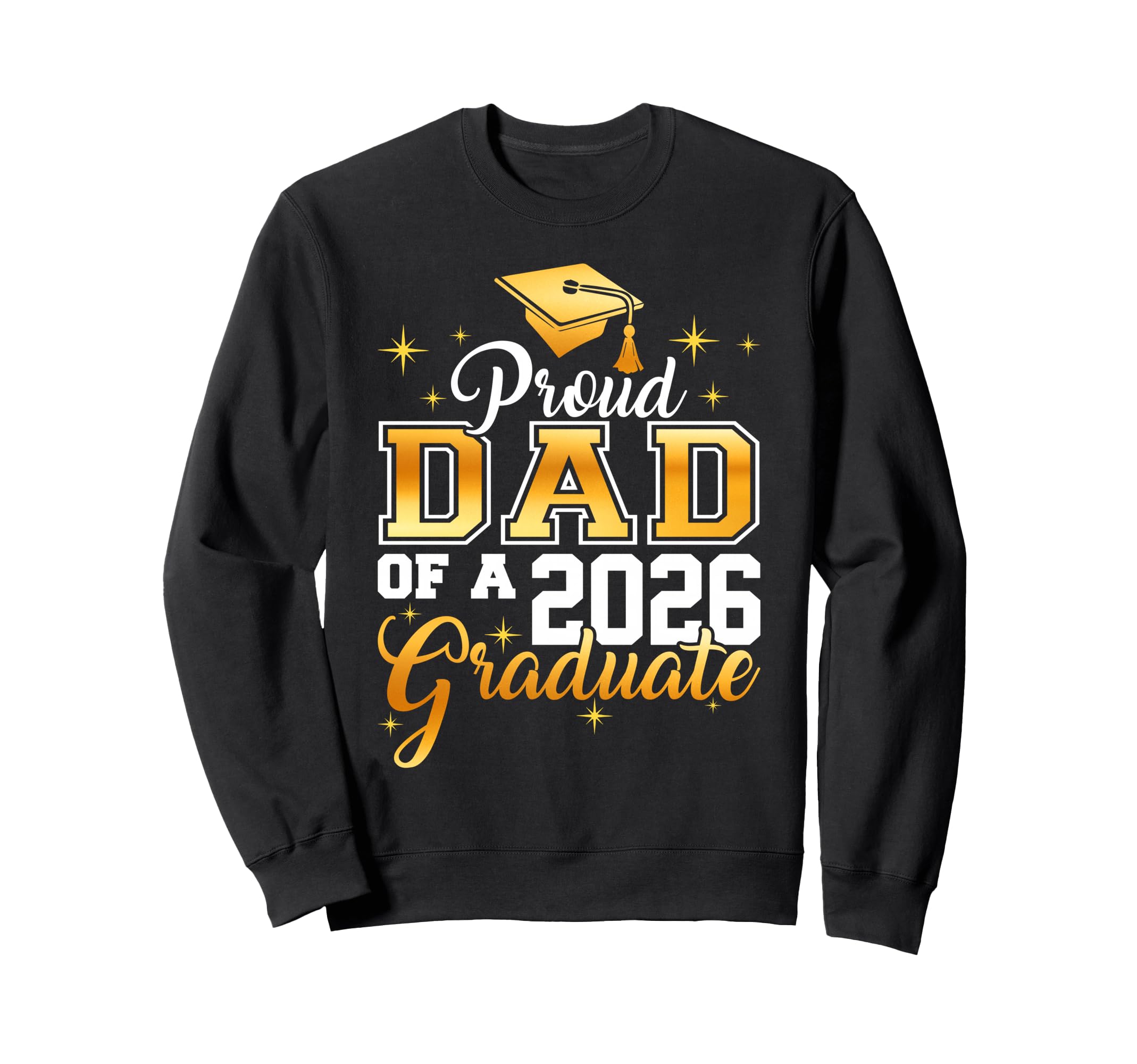 Senior Dad 2026 Graduation Proud Sweatshirt - Trendy Graphic for Adults - T-Shirt, Sweatshirt, Hoodie