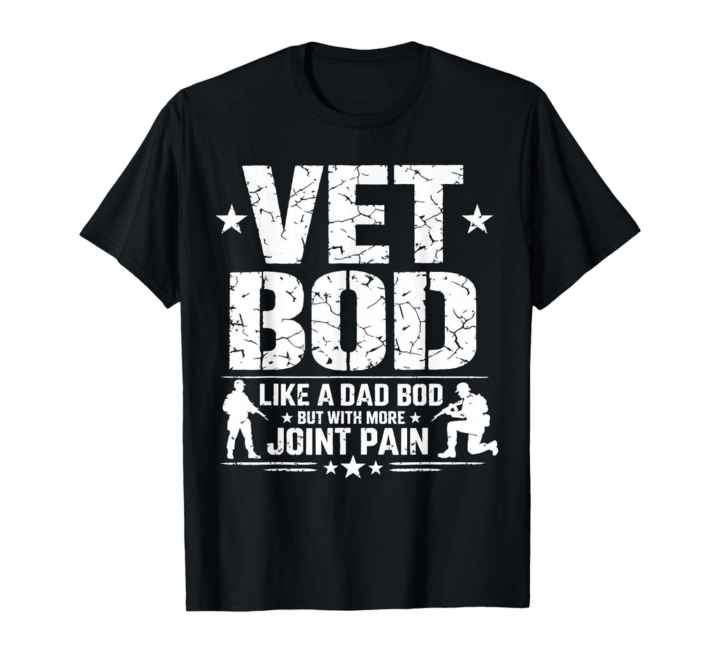Vet Bod Like Dad Bod Funny Military T-Shirt - Unique Graphic Men Women - T-Shirt, Sweatshirt, Hoodie
