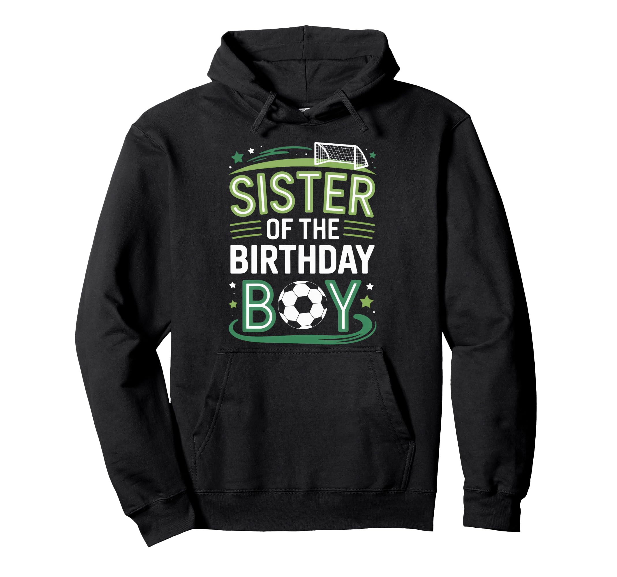 Soccer Birthday Sister Family Player Hoodie - Novelty Apparel for Adults - T-Shirt, Sweatshirt, Hoodie