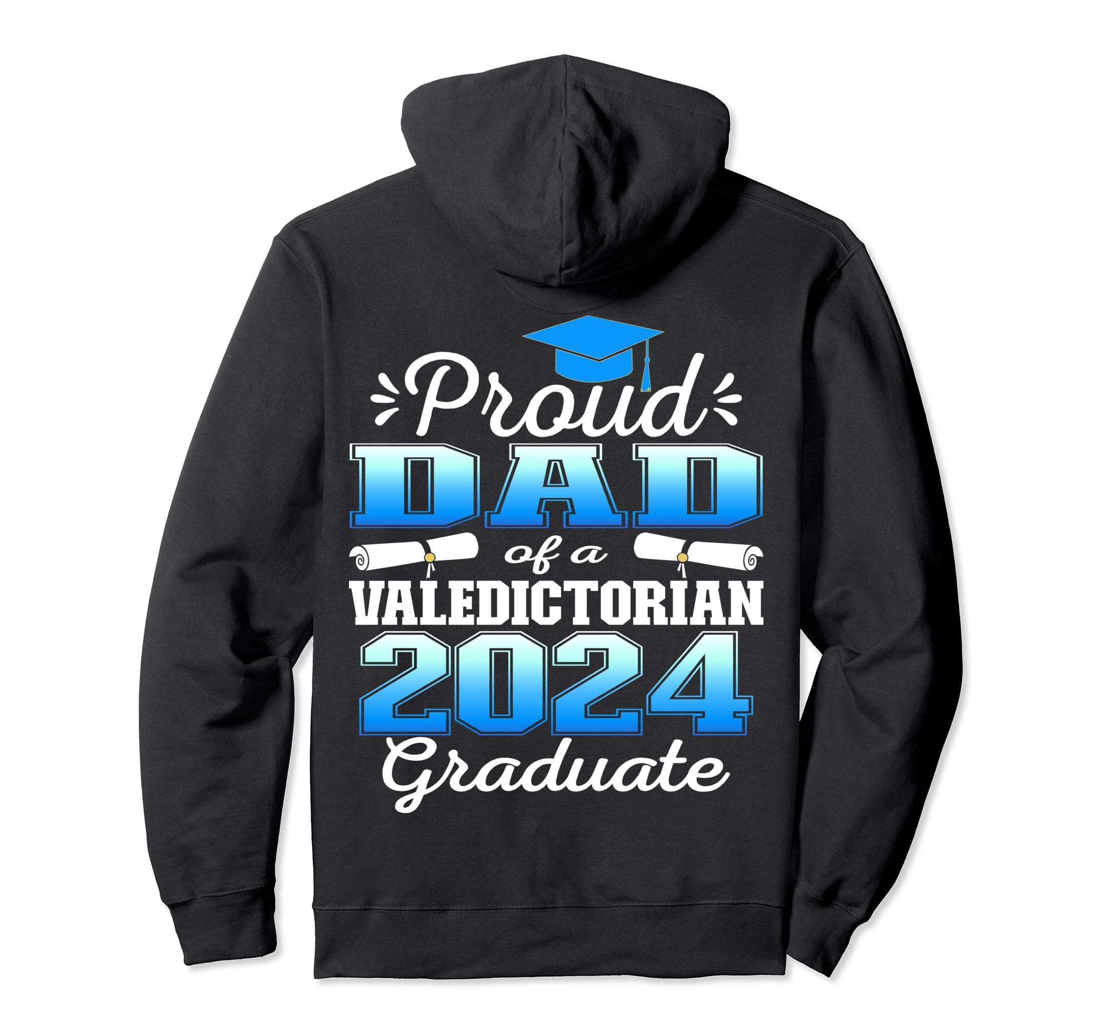 Proud Dad 2024 Valedictorian Class Hoodie - Aesthetic Graphic for Adults - T-Shirt, Sweatshirt, Hoodie